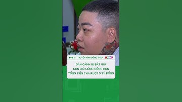 Dàn cảnh bị bắt giữ, con gái cùng đồng bọn tống tiền cha ruột 5 tỷ đồng #shorts