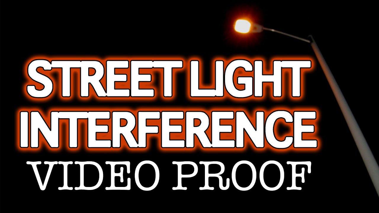 Street Light Interference Video Proof - YouTube