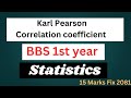 BBS 1st year statistics Karl Pearson Correlation coefficient  15 Marks and 2080 rank solved