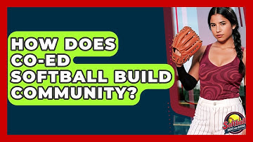 How Does Co-ed Softball Build Community? - Softball Basics and Beyond