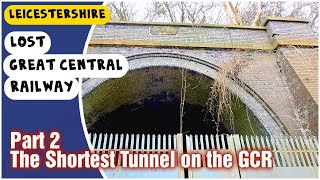 A Railway Walk to Dunton Bassett Tunnel, GCR Leicestershire