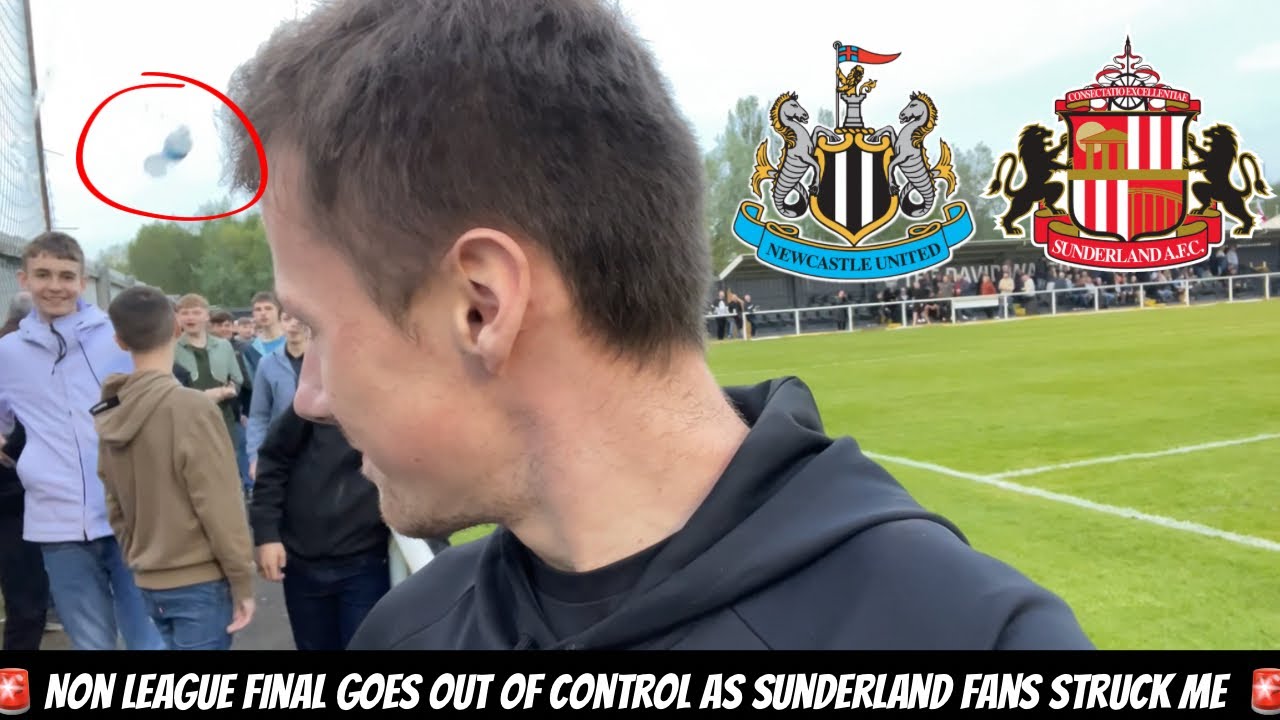 Sunderland fan STRUCK ME on camera as Newcastle DERBY SPOILS NON LEAGUE FINAL !!!!