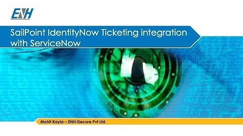 ENH iSecure IdentityNow Ticketing Integration ServiceNow Presentation