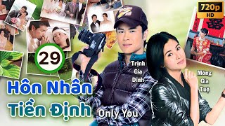 Hôn Nhân Tiền Định (Only You) 29/30 |Trịnh Gia Dĩnh | Mông Gia Tuệ | Đường Thi Vịnh |  TVB 2008