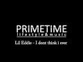 Lil Eddie Feat. Mario Winans - I dont think i ever (Primetime - lifestyle&music)