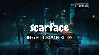 Jeezy DJ Drama ft EST Gee - Scarface (lyrics)