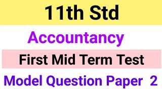 11th Std - Accountancy | First Mid Term Test - Model Question Paper 2