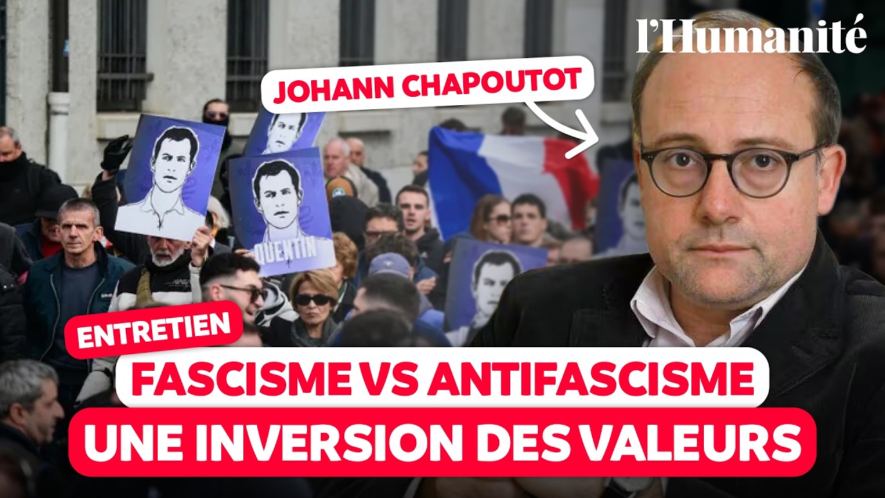Fascisme vs antifascisme : le renversement des valeurs - Avec Johann Chapoutot
