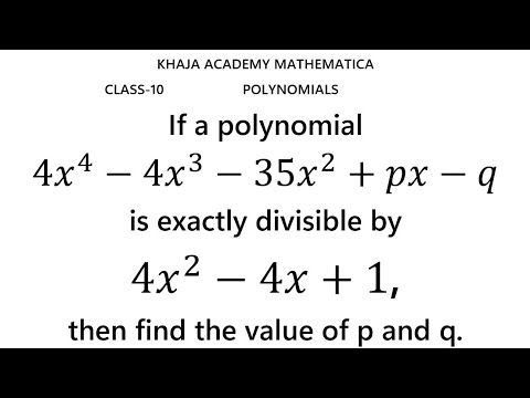If a polynomial 4x^4-4x^3-35x^2+px-q is exactly divisible by4x^2-4x+1 ...