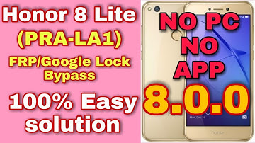 Honor 8 Lite (PRA-LA1) FRP/Google Lock Bypass 8.0.0/ NO PC NO APP 100% Easy solution#2022