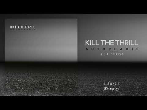 Kill The Thrill - 'Autophagie' (Full Album Stream) 2024