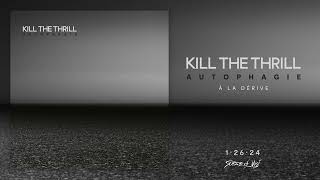 Kill The Thrill - 'Autophagie' (Full Album Stream) 2024