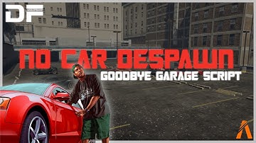FiveM - NO CAR DESPAWN SCRIPT (BYE BYE GARAGE) (ESX/STANDALONE)