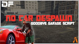FiveM - NO CAR DESPAWN SCRIPT (BYE BYE GARAGE) (ESX/STANDALONE)