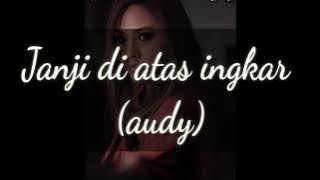 Janji di atas ingkar - audy