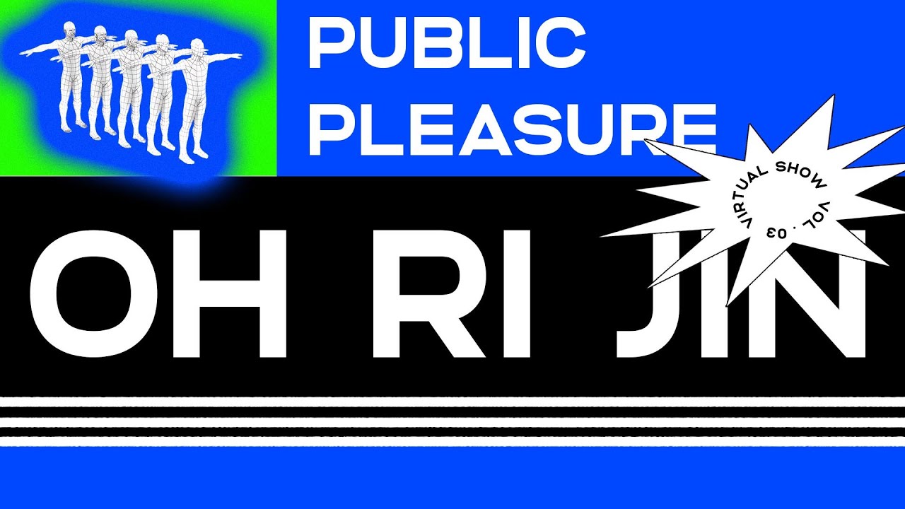 Public Pleasure Virtual Show Vol.03 - OH RI JIN