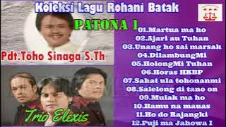 LAGU ROHANI BATAK||FULL ALBUM LAGU ROHANI PATONA 1||TRIO ELEXIS & Pdt.TOHO SINAGA S.Th||