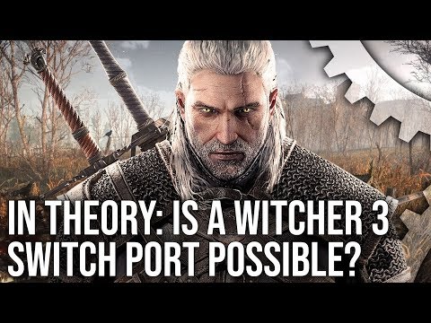 In Theory: The Witcher 3 on Switch - Is A Port Actually Possible?