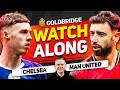 CHELSEA vs MAN UNITED Live Watchalong with Mark Goldbridge