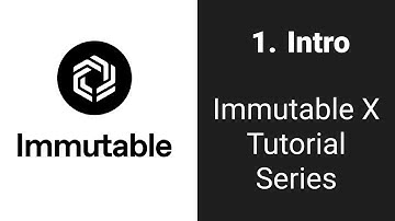 1. Intro - Immutable X Tutorial Series