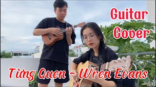 TỪNG QUEN - WREN EVANS (Guitar Cover Như Quỳnh Thích Hát Bài Gì) guitar tungquen guitarcover