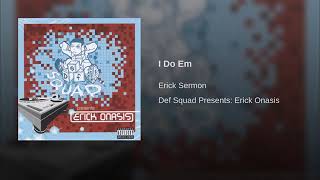 Erick Sermon - I Do Em