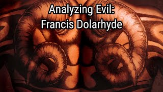 Analyzing Evil: Francis Dolarhyde From Red Dragon