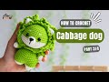 #829 Cabbage Dog Amigurumi (3/4) | How To Crochet Animals Amigurumi | @AmiSaigon