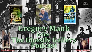 Historian Gregory Mank joins The Ghostly Gallery Podcast