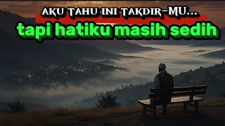 Even Though I Know This Is Your Decree, My Heart Is Still Sad | Islamic Reflection on Destiny