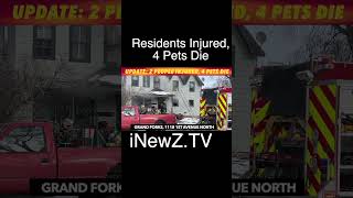 BREAKING NEWS UPDATE: 2 People Injured, 2 Dogs, 2 Cats Die In Grand Forks Fire