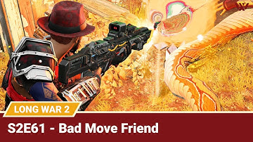 Long War 2 Legend S2E61 "Bad Move Friend" - XCOM 2 Let