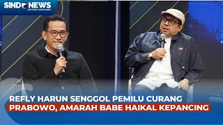 Babe Haikal Kepancing Refly Harun, Panas Disinggung soal Prabowo dan Pemilu Curang