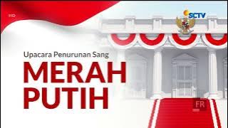 SCTV HD | OBB Upacara Penurunan Bendera Merah Putih 17 Agustus 2023 Endap Logo SCM