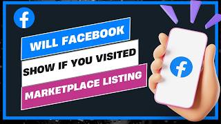 Will Facebook Show If You Visited Marketplace Listing !