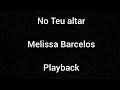 Sem bateria - Playback - No Teu altar - Melissa Barcelos - Com letra