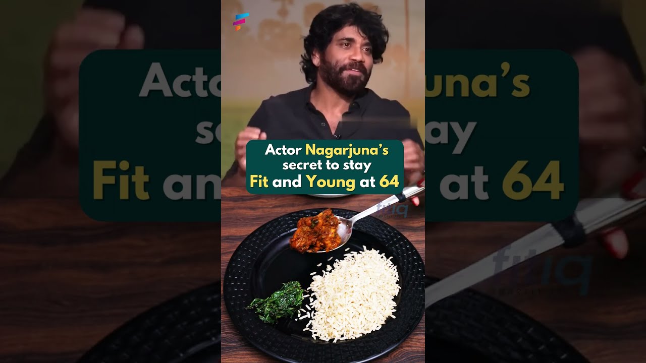 ACTOR NAGARJUNA S SECRET TO STAY FIT YOUNG AT AGE OF 64 Fitiq Smartlyfit Fitness Nutrition 