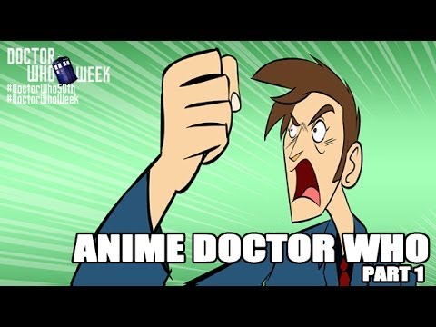 ANIME DOCTOR WHO: 50th Anniversary Special - Part 1 (Doctor Who Week)