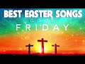 Best Christian Easter Songs 2022 - Top 100 Easter Worship Songs Playlist 2022 - He Is Risen