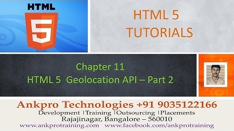 HTML 5 - Chapter 11 - Geo location API (Google Map with a marker, zoom, drag options) Part 2