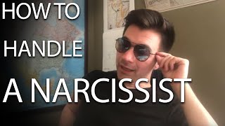 Tips on how to handle a NARCISSIST