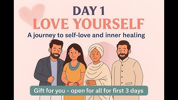 DAY 1 "LOVE YOURSELF” : What does it mean? : NEW 2 Month SESSION with Aashmeen mam