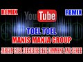 Karaoke Remix KN7000 | Toel Toel - Manis Manja Group HD