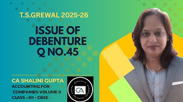 Issue of Debentures | Q45  | Class 12 Accounts | Chapter 9 | TS Grewal Solutions | CBSE 2026