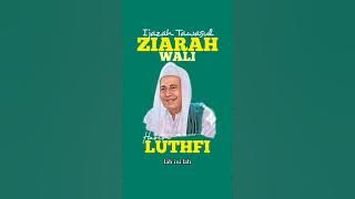 IJAZAH TAWASUL ZIARAH WALI - Habib Luthfi Bin Yahya