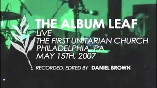 The Album Leaf - Live Full Show @FUC 05/15/2007