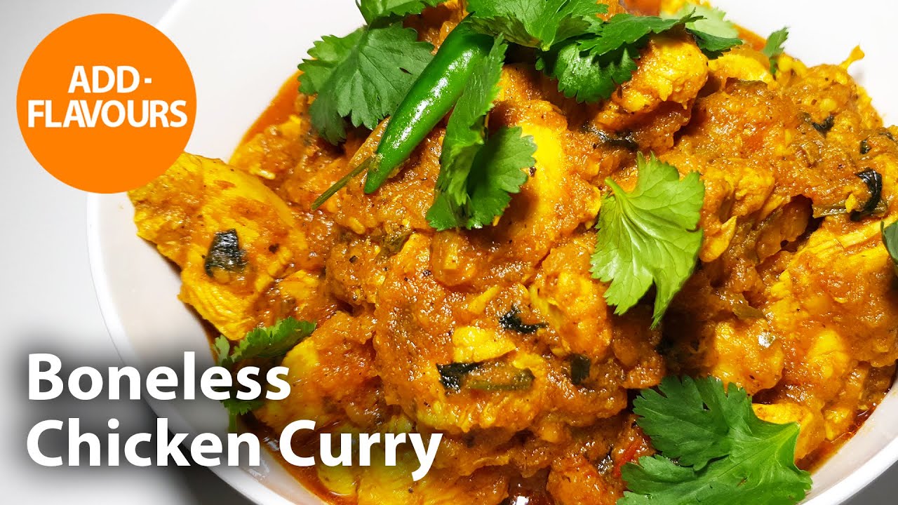 Boneless Chicken Curry Thick Chicken Curry Easy recipe Addflavours