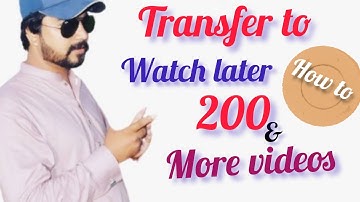 How To Transfer More Than 200 Videos To Watch Later // How to Save Videos To Watch Later on YouTube