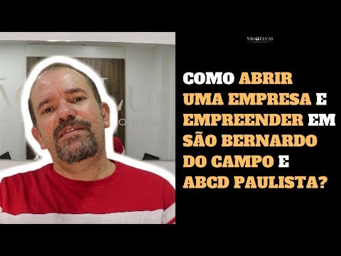 COMO ABRIR UMA EMPRESA E EMPREENDER EM SÃO BERNARDO DO CAMPO E ABCD PAULISTA