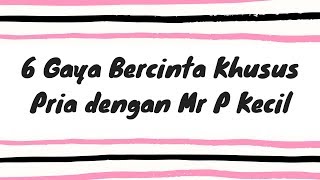 6 Gaya Bercinta Khusus Pria dengan Mr P Kecil